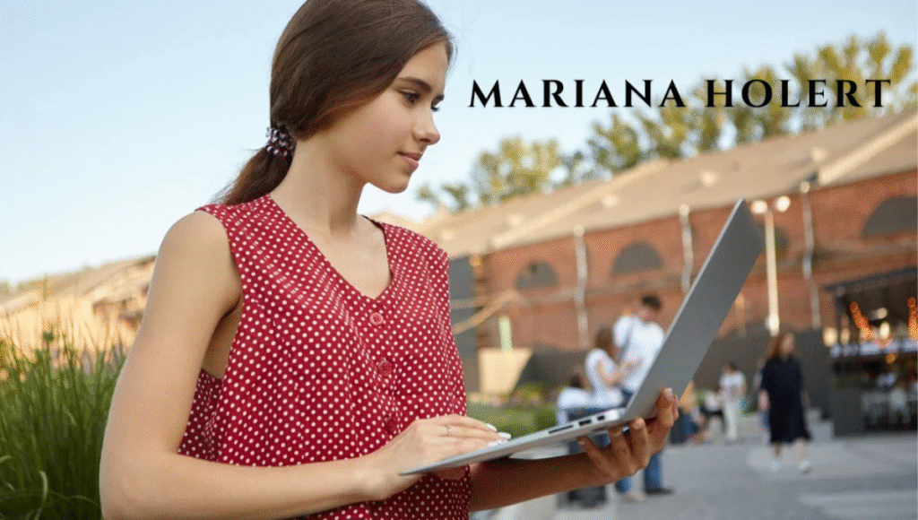 Mariana Holert — A long, balanced profile of her life, work and ideas